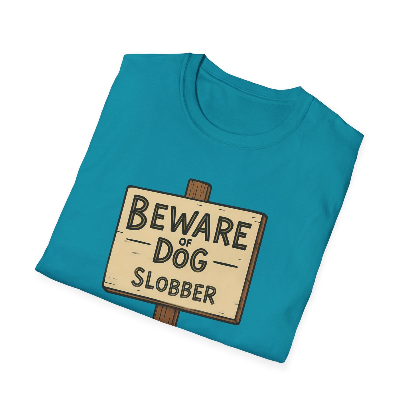 Beware Of Dog Slobber