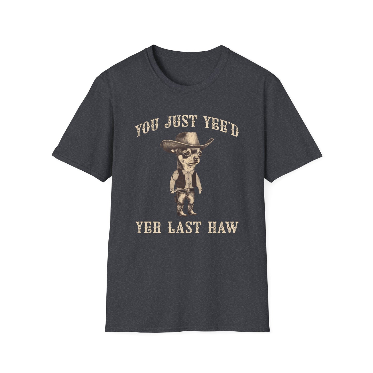 You Just Yee'd Yer Last Haw