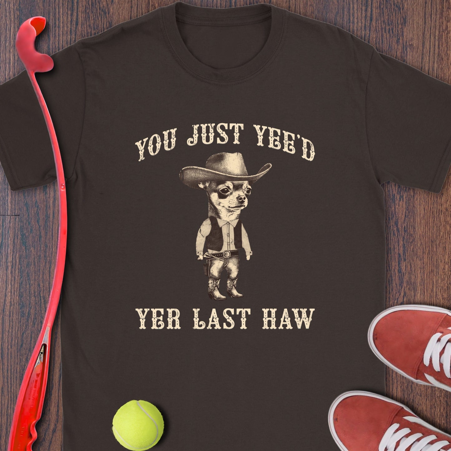 You Just Yee'd Yer Last Haw Cowboy Graphic Tee product