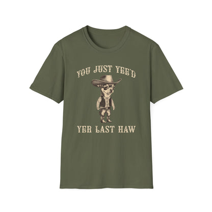 You Just Yee'd Yer Last Haw