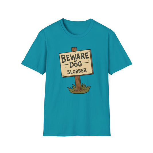 Beware Of Dog Slobber