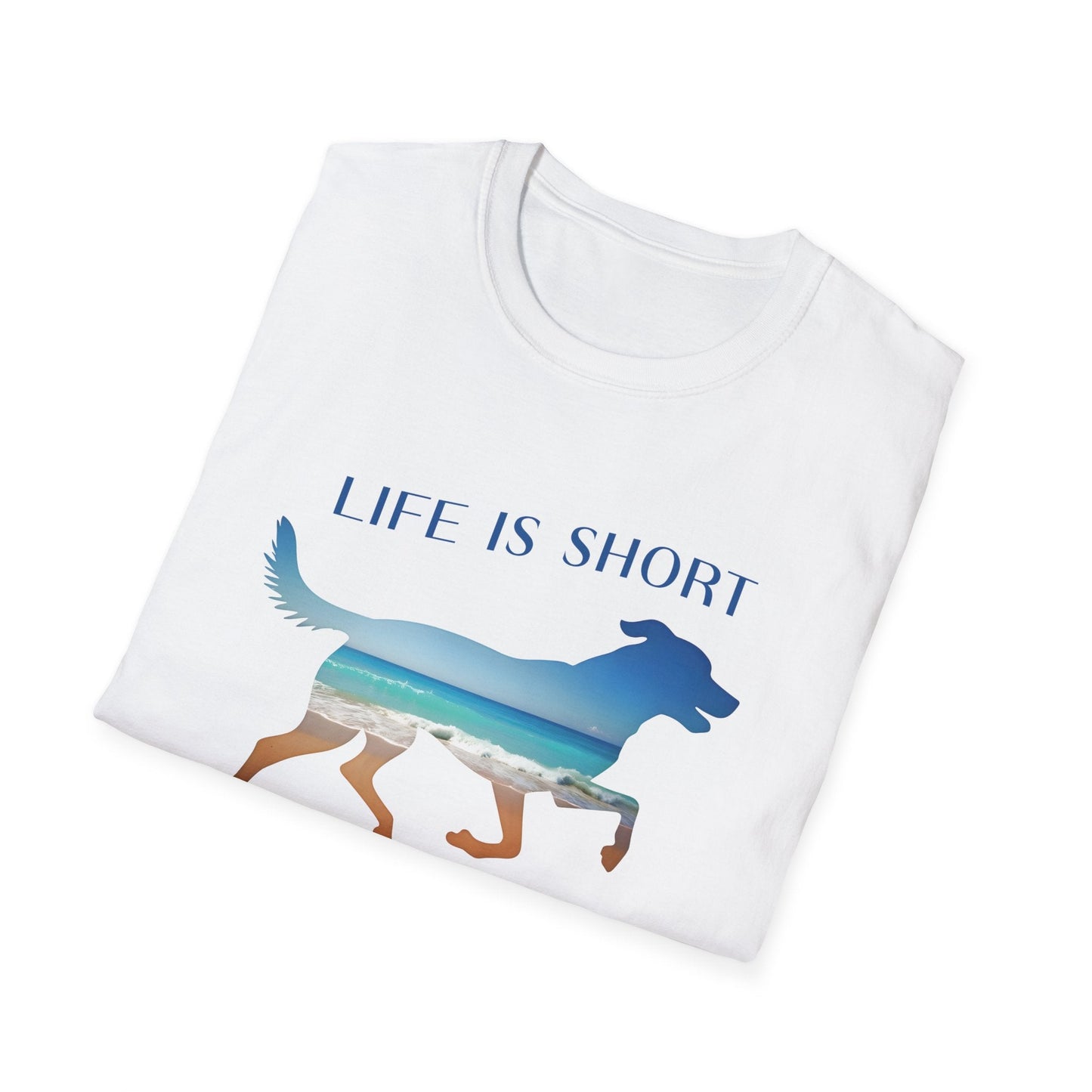 Life Is Short, Take Your Dog To The Beach
