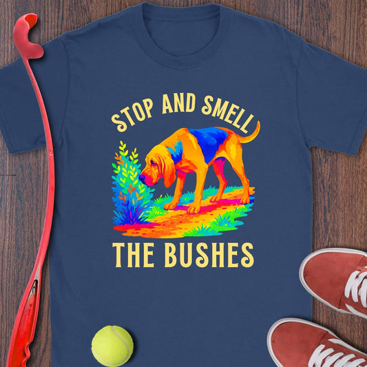 Stop And Smell The Bushes