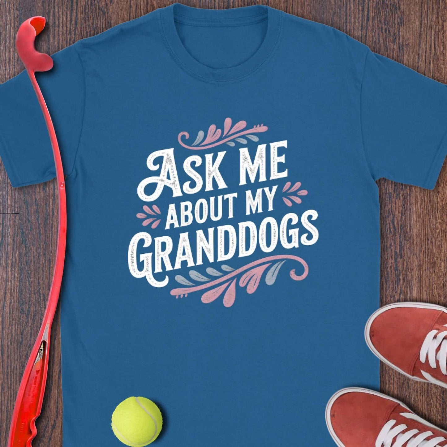 Ask Me About My Granddogs