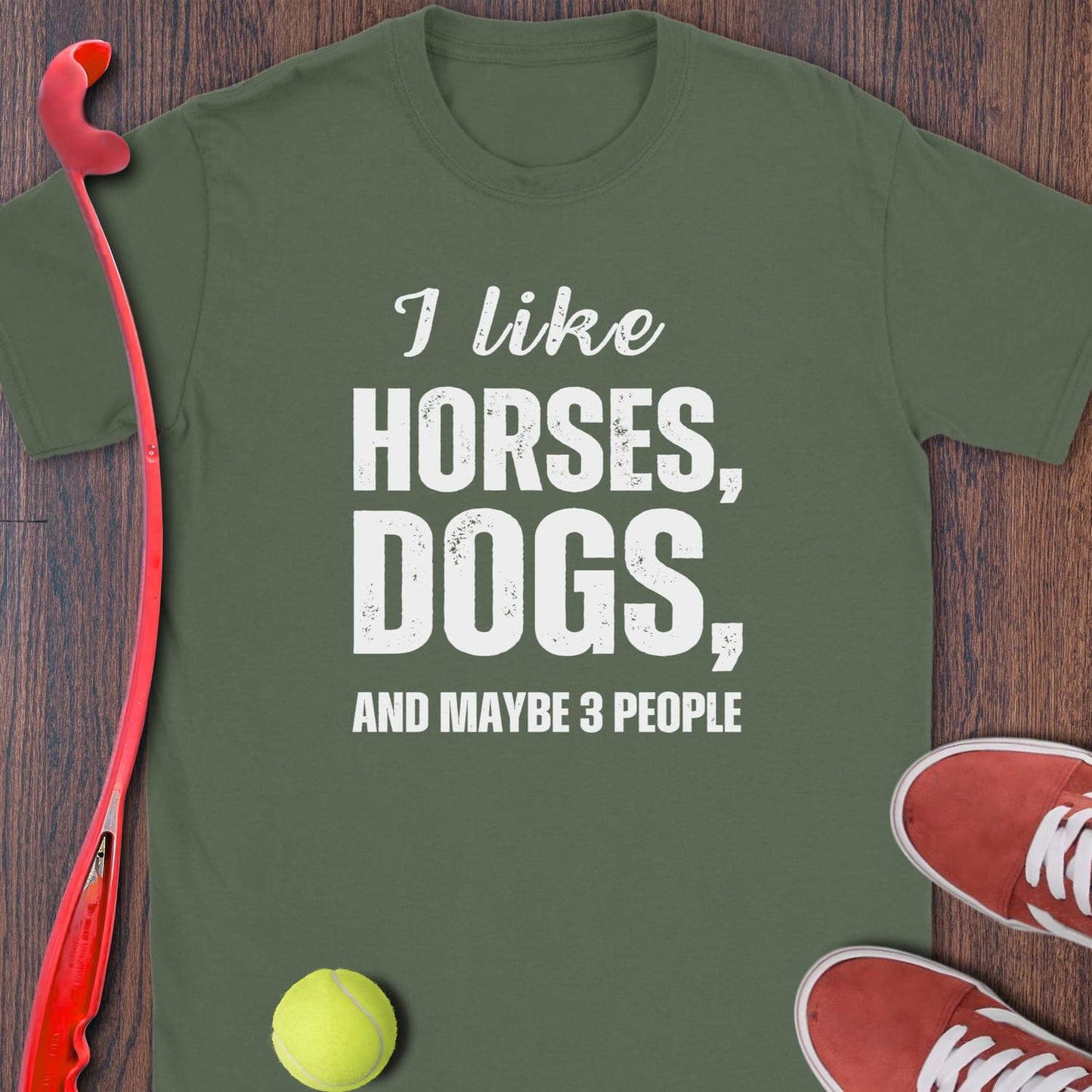 I Like Horses, Dogs, And Maybe 3 People