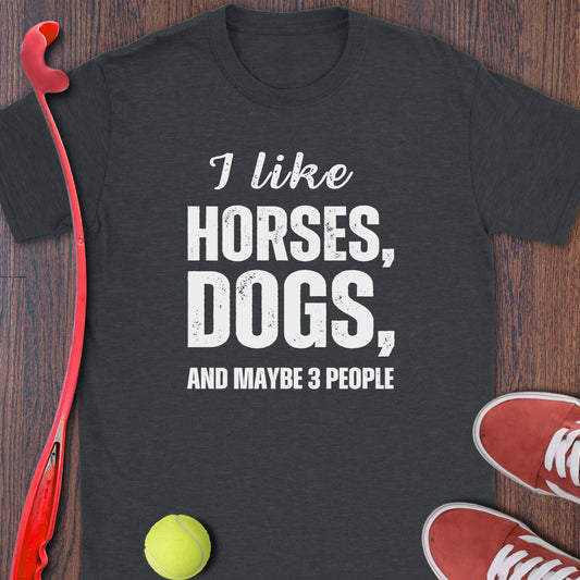 I Like Horses, Dogs, And Maybe 3 People
