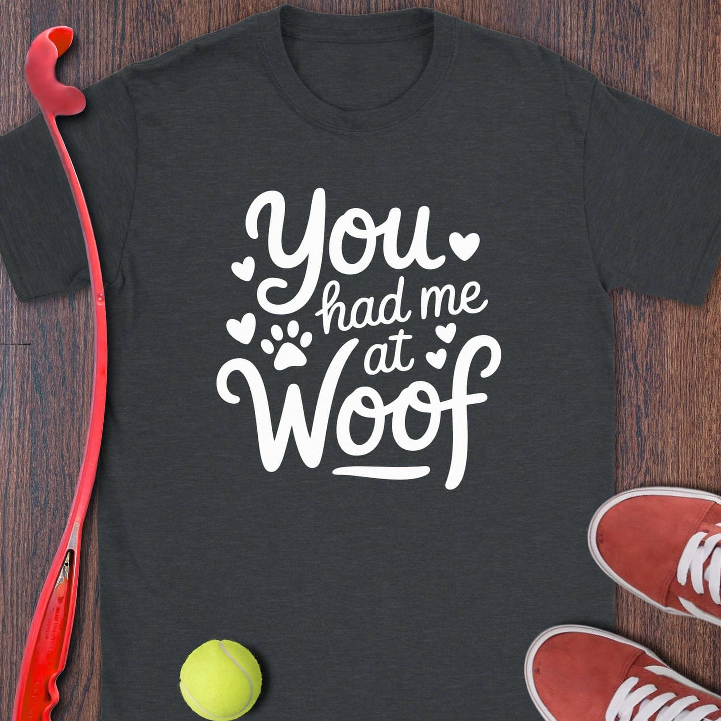 You Had Me At Woof