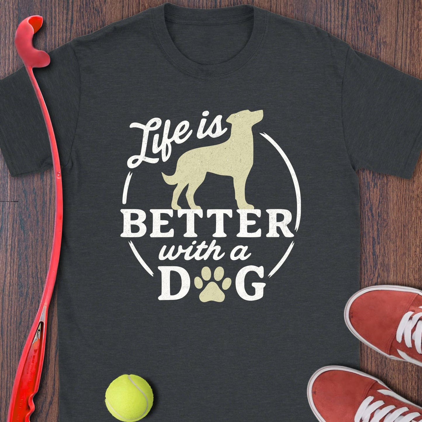 Life Is Better With A Dog