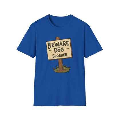 Beware Of Dog Slobber