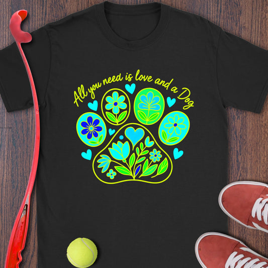 All You Need Is Love And A Dog T-Shirt product