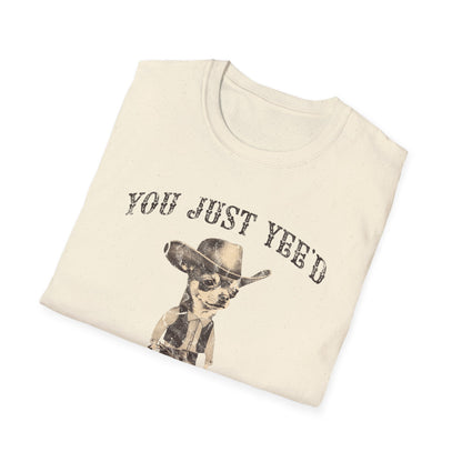 You Just Yee'd Yer Last Haw