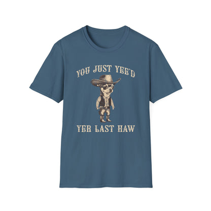 You Just Yee'd Yer Last Haw