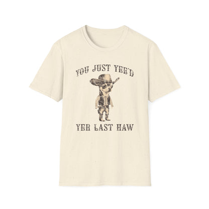 You Just Yee'd Yer Last Haw