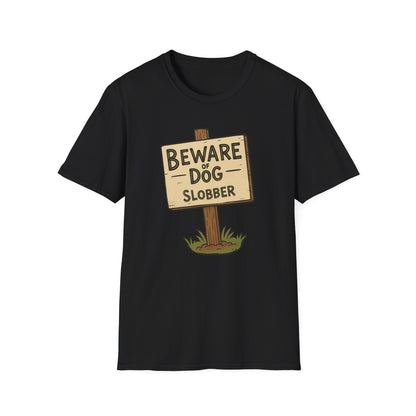 Beware Of Dog Slobber