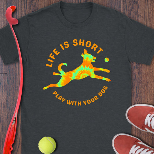 Life Is Short Play With Your Dog T-shirt product type